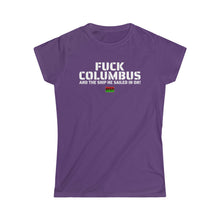 Load image into Gallery viewer, Queens Fuck Columbus and the Ship He Sailed In On! - Tee