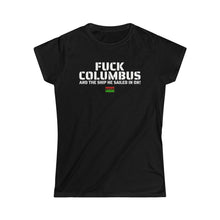 Load image into Gallery viewer, Queens Fuck Columbus and the Ship He Sailed In On! - Tee