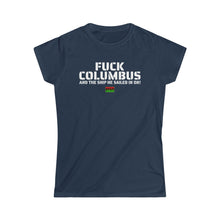 Load image into Gallery viewer, Queens Fuck Columbus and the Ship He Sailed In On! - Tee