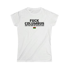 Load image into Gallery viewer, Queens Fuck Columbus and the Ship He Sailed In On! - Tee