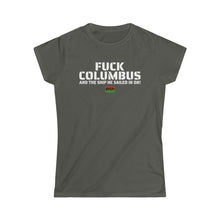 Load image into Gallery viewer, Queens Fuck Columbus and the Ship He Sailed In On! - Tee