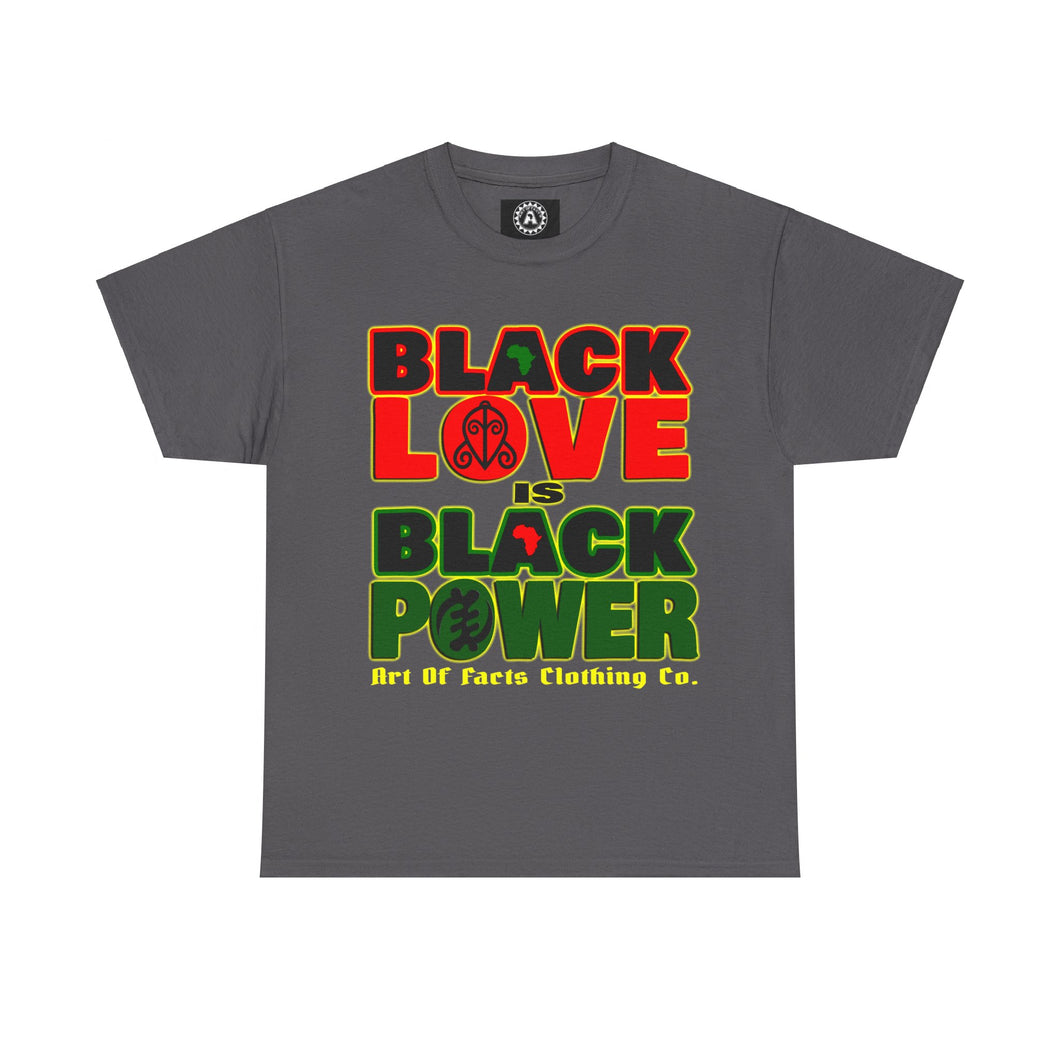 Black Love is Black Power! -  T-Shirt