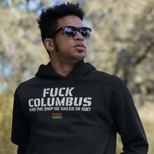Load image into Gallery viewer, Art Of Facts - Fuck Colombus - Hooded Sweatshirt
